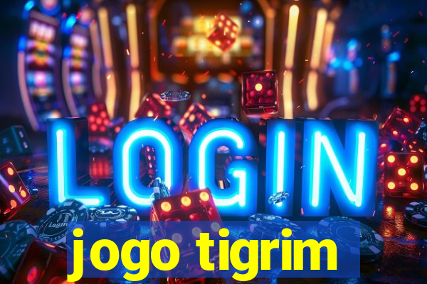 jogo tigrim